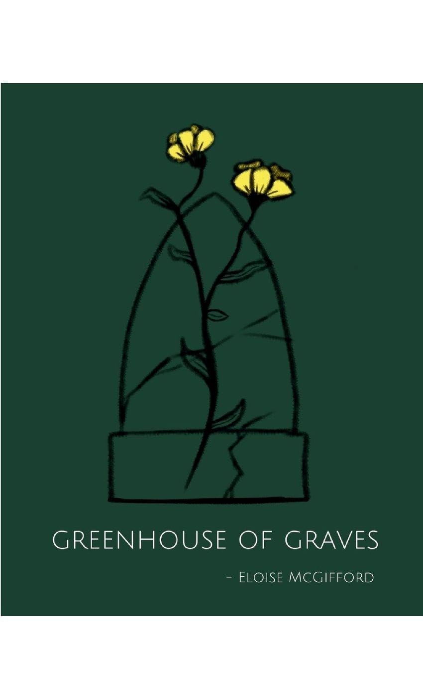 greenhouse of graves Poetry
