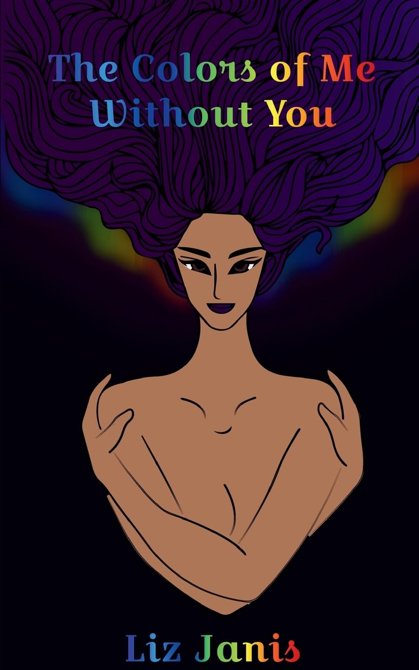 The Colors of Me Without You Poetry