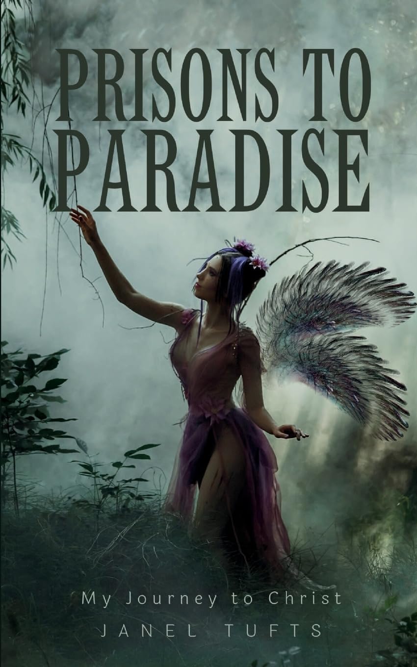 Prisons to Paradise - My Journey to Christ Poetry