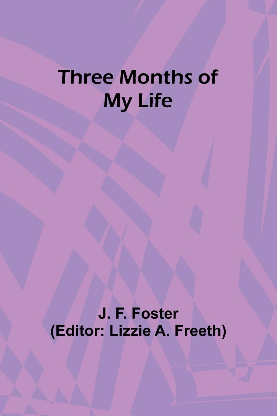 Three Months of My Life Politics & History