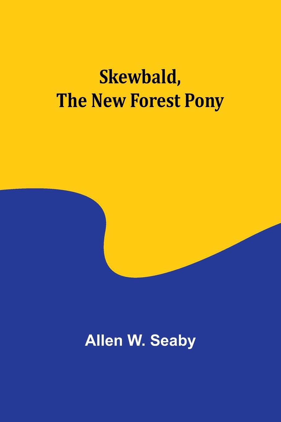 Skewbald, the New Forest Pony Novels & Short Stories