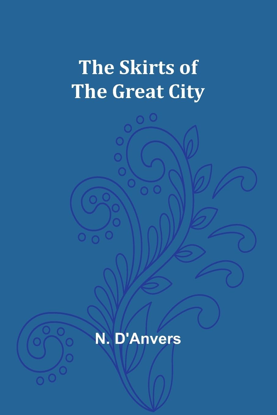 The Skirts of the Great City Politics & History