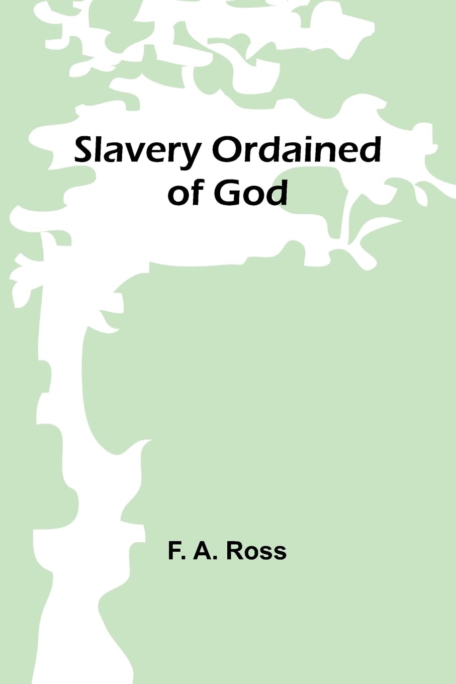 Slavery Ordained of God Politics & History