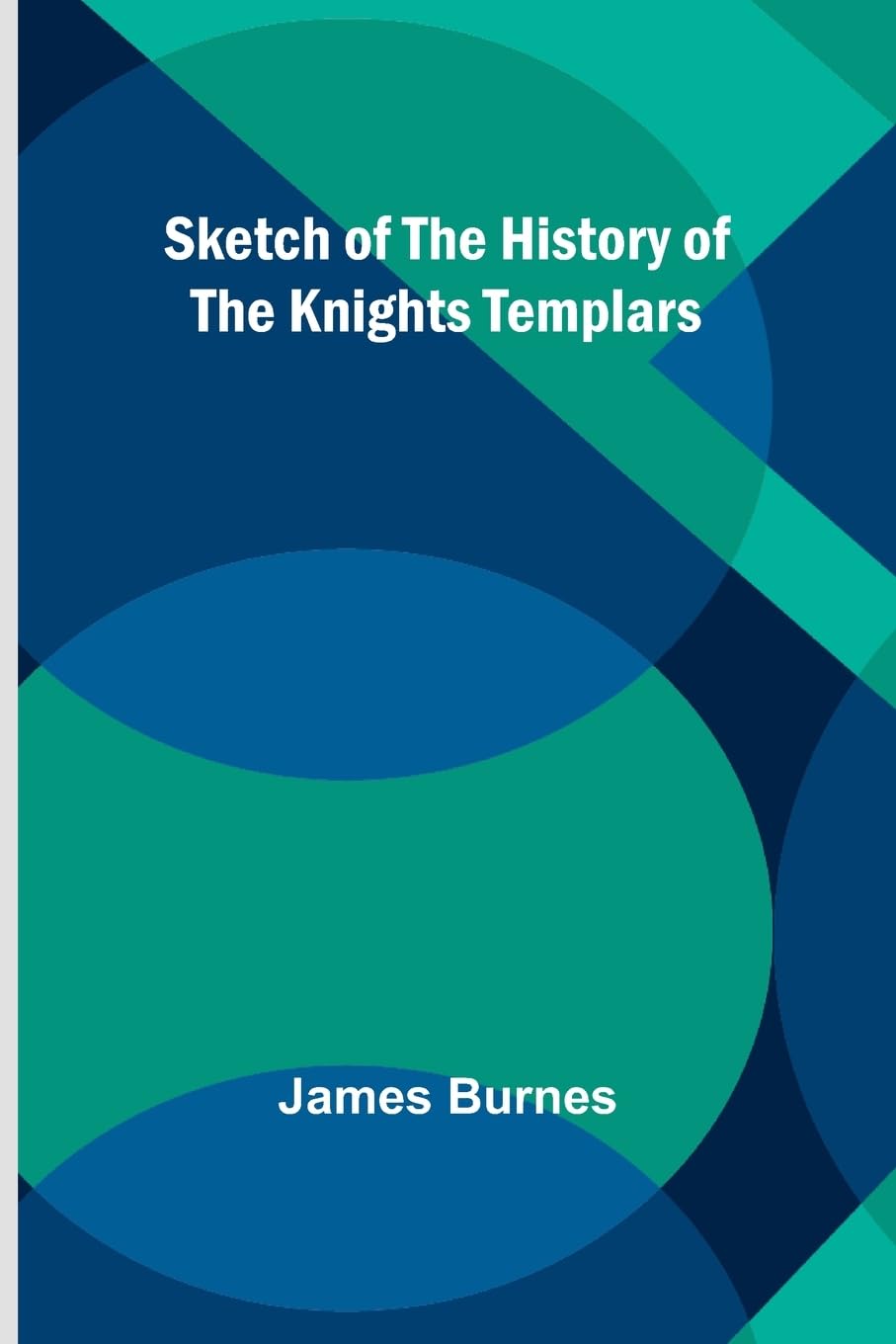 Sketch of the History of the Knights Templars Books