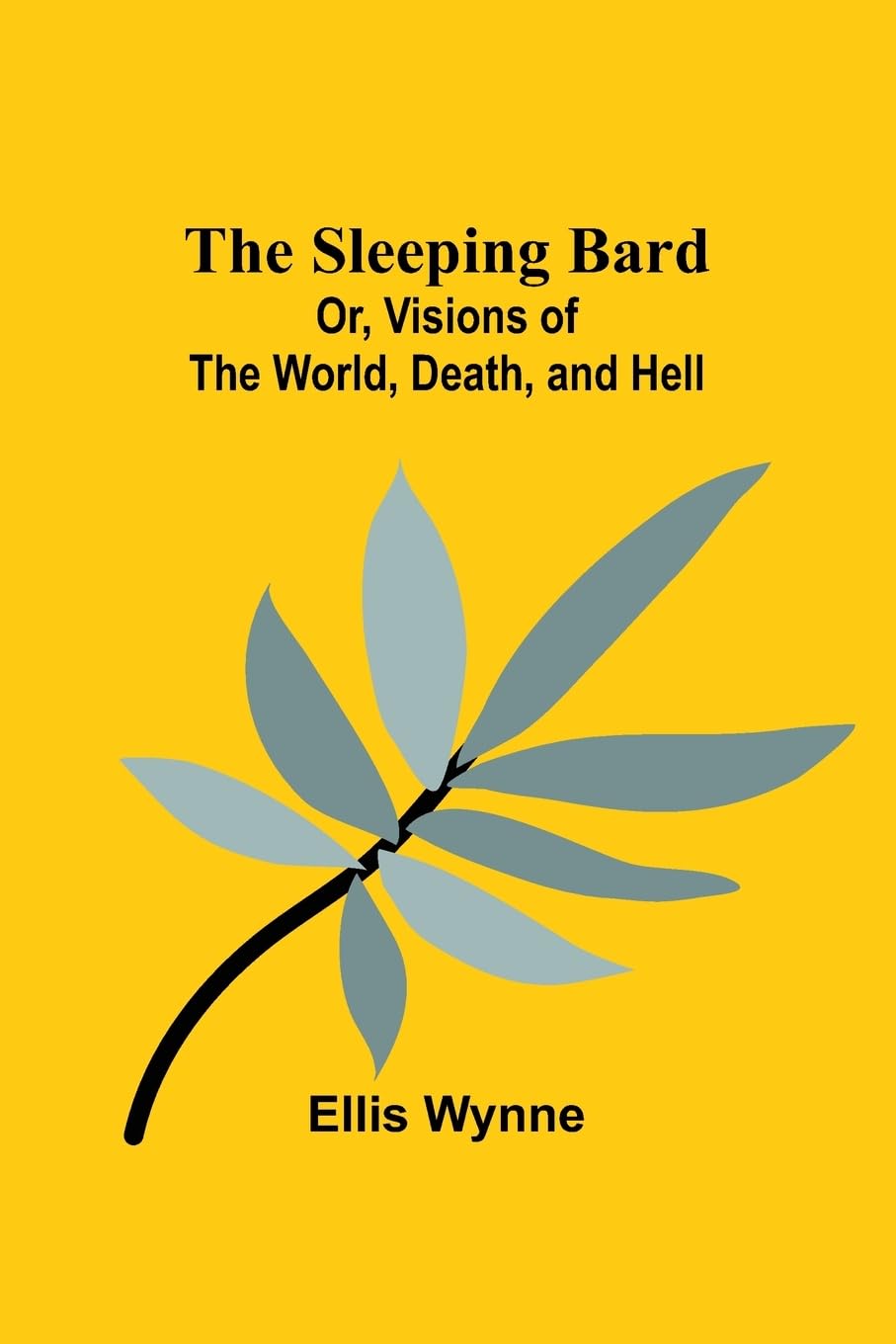 The Sleeping Bard; Or, Visions of the World, Death, and Hell Classics