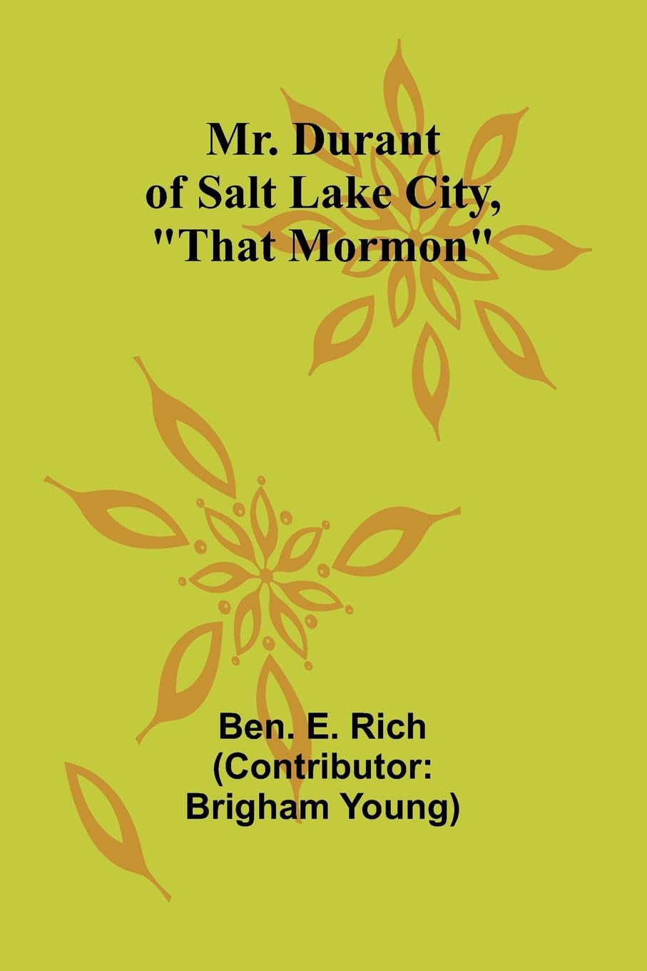 Mr. Durant of Salt Lake City, "That Mormon" Classics