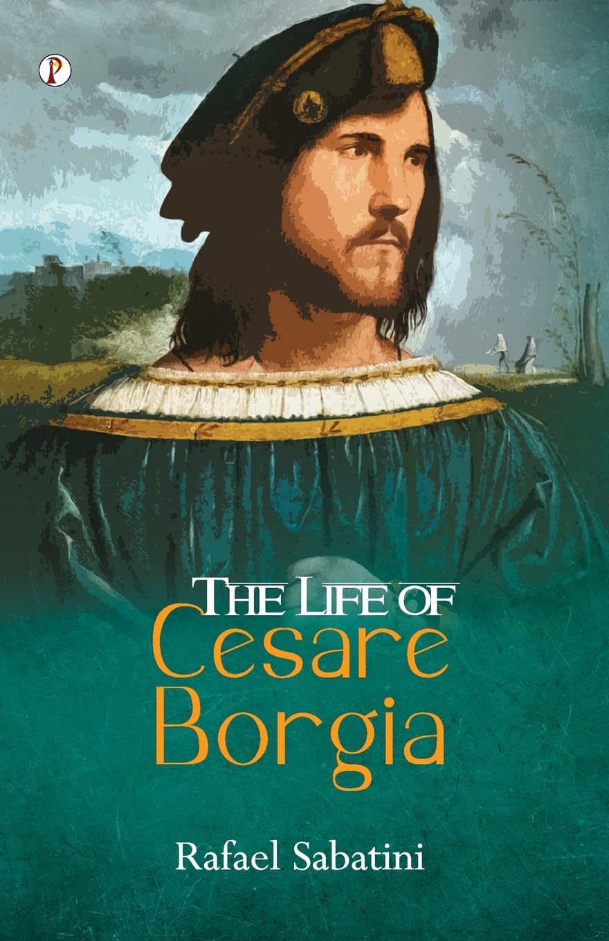 The Life of Cesare Borgia Historical Fiction