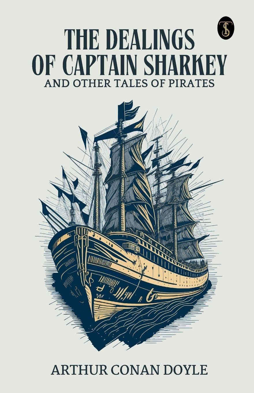 The Dealings Of Captain Sharkey And Other Tales Of Pirates Action & Adventure