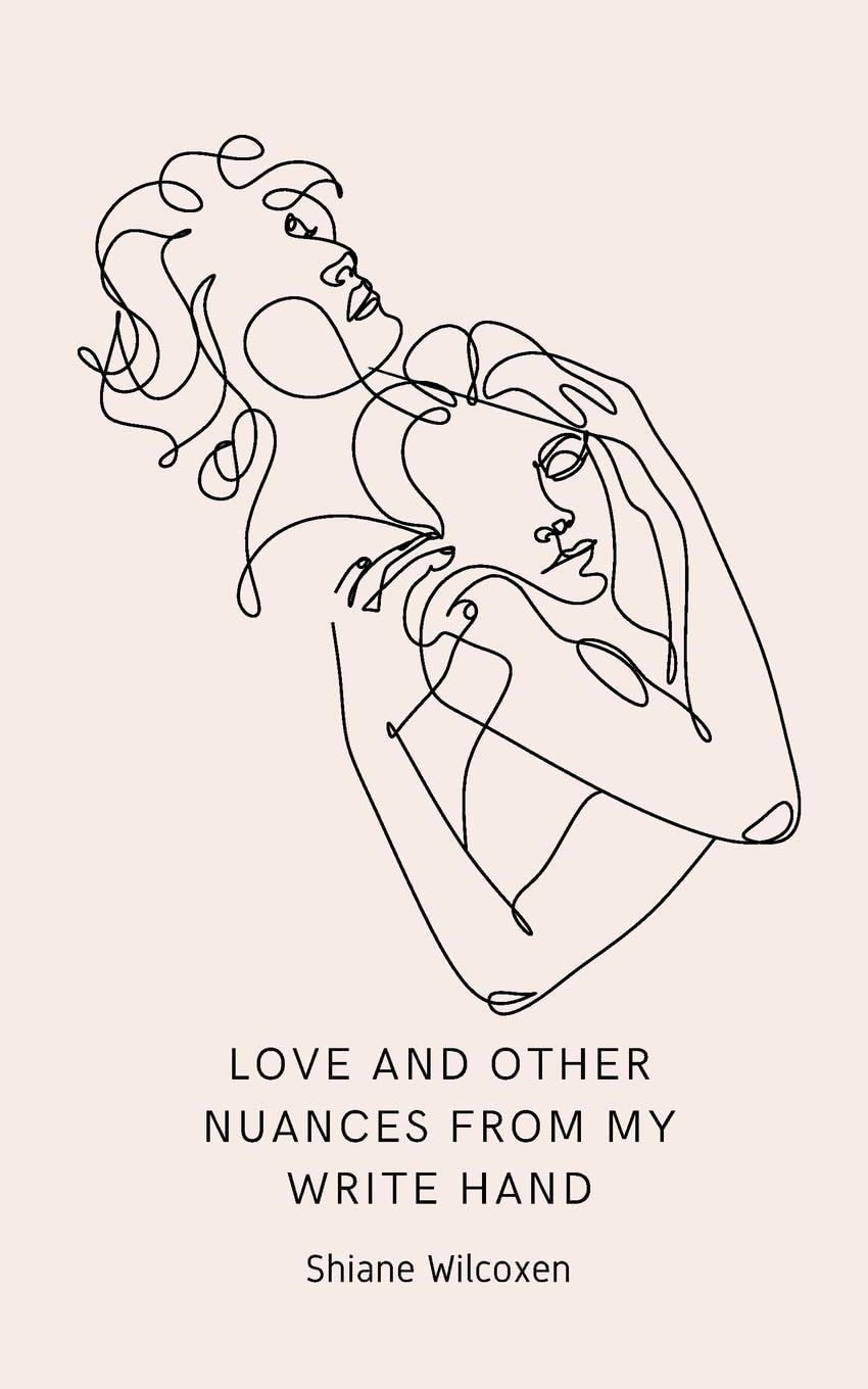 Love and other nuances from my write hand Poetry