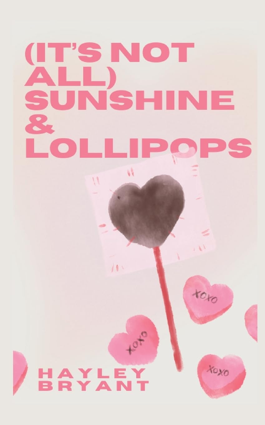 (It's not all) sunshine and lollipops Poetry