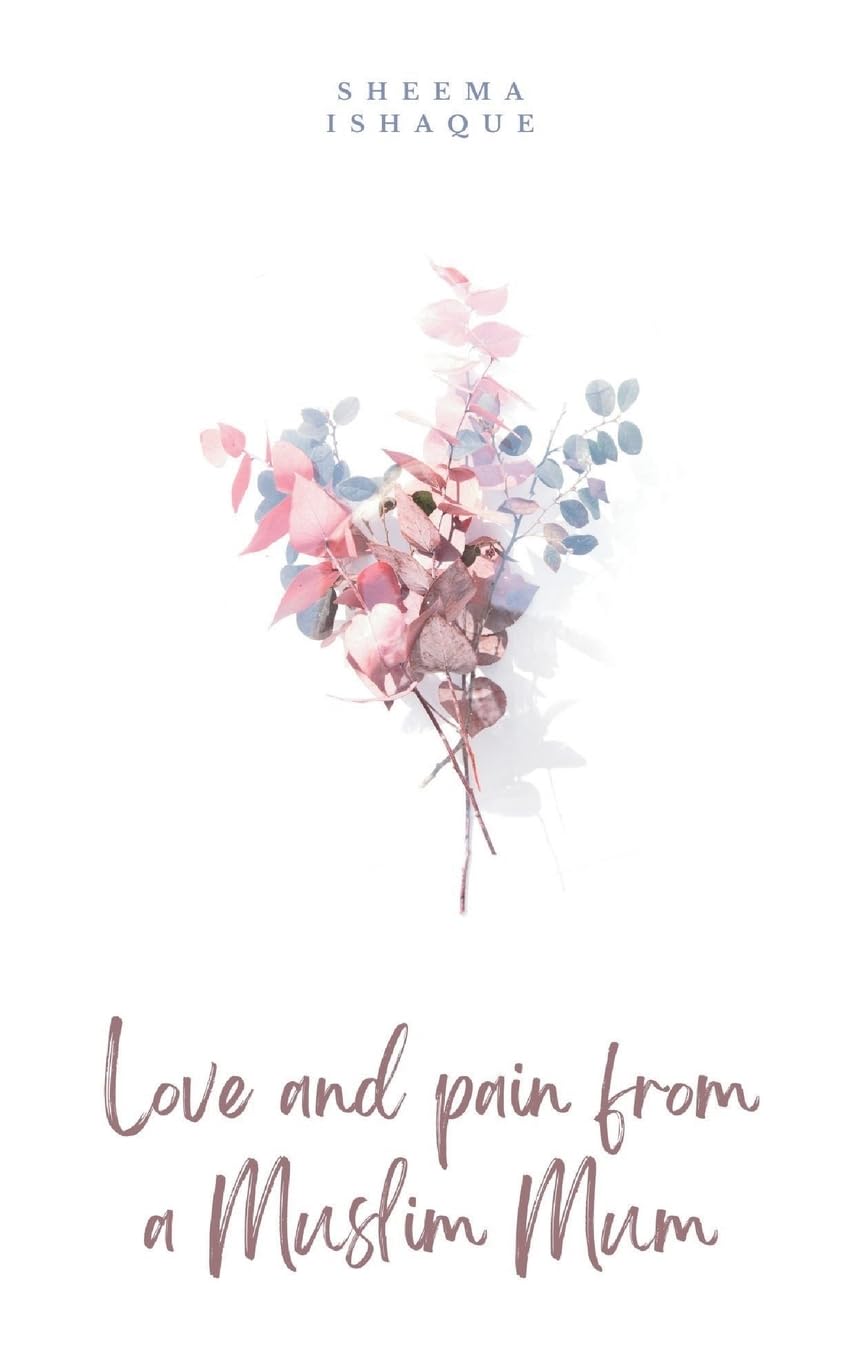 Love and pain from a Muslim Mum Poetry