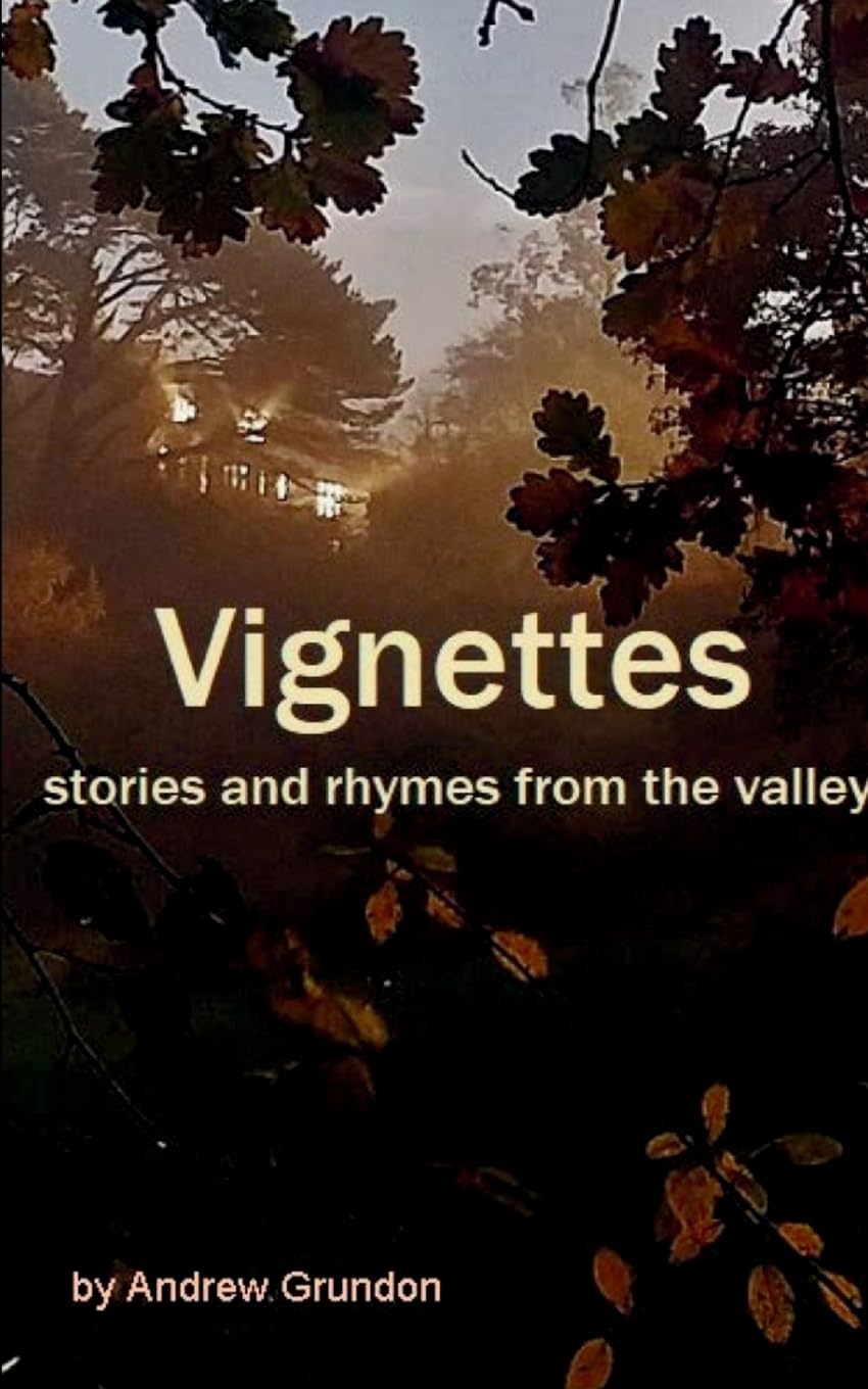 Vignettes - rhymes and stories from the valley Poetry