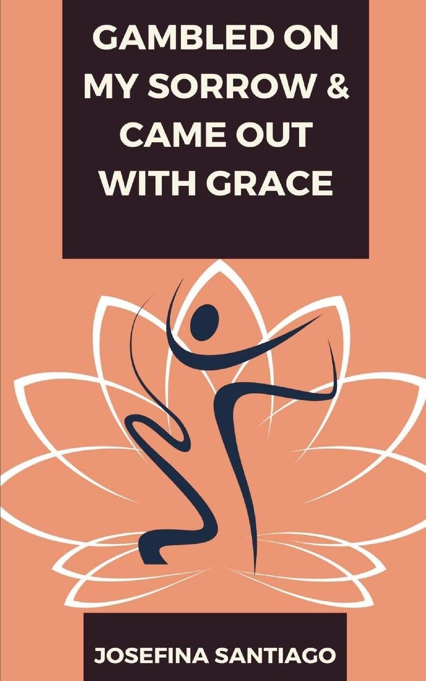 GAMBLED ON MY SORROW & CAME OUT WITH GRACE Poetry