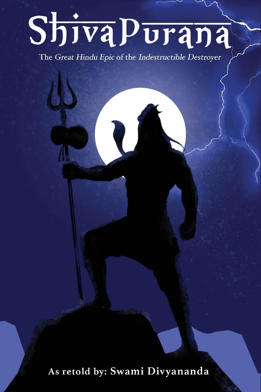 Shiva Purana: The Great Hindu Epic of indestructible Destroyer book