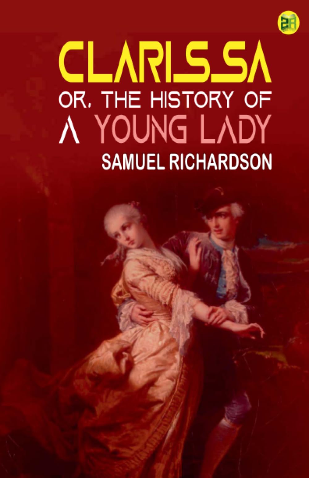 Clarissa, Or, The History of a Young Lady book