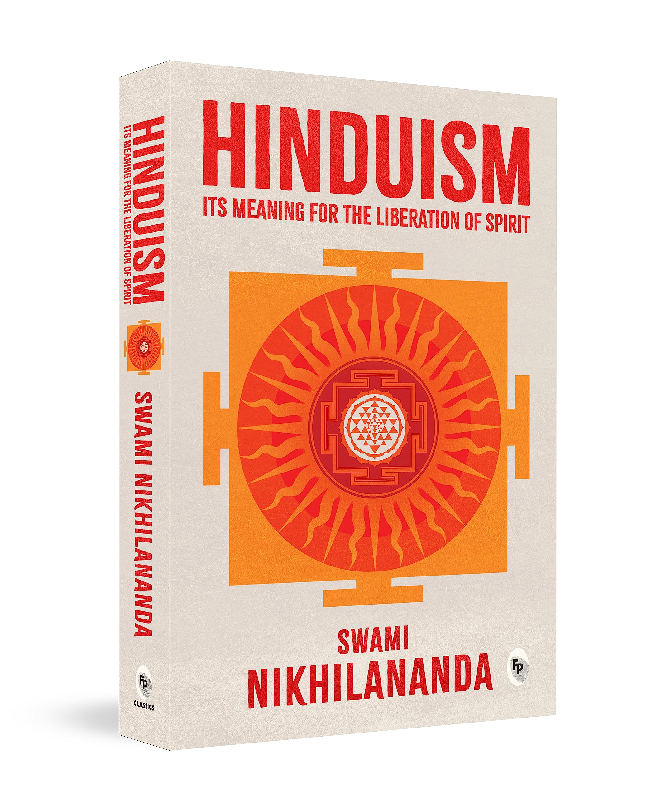 Hinduism: Its Meaning for Liberation of Spirit Philosophy