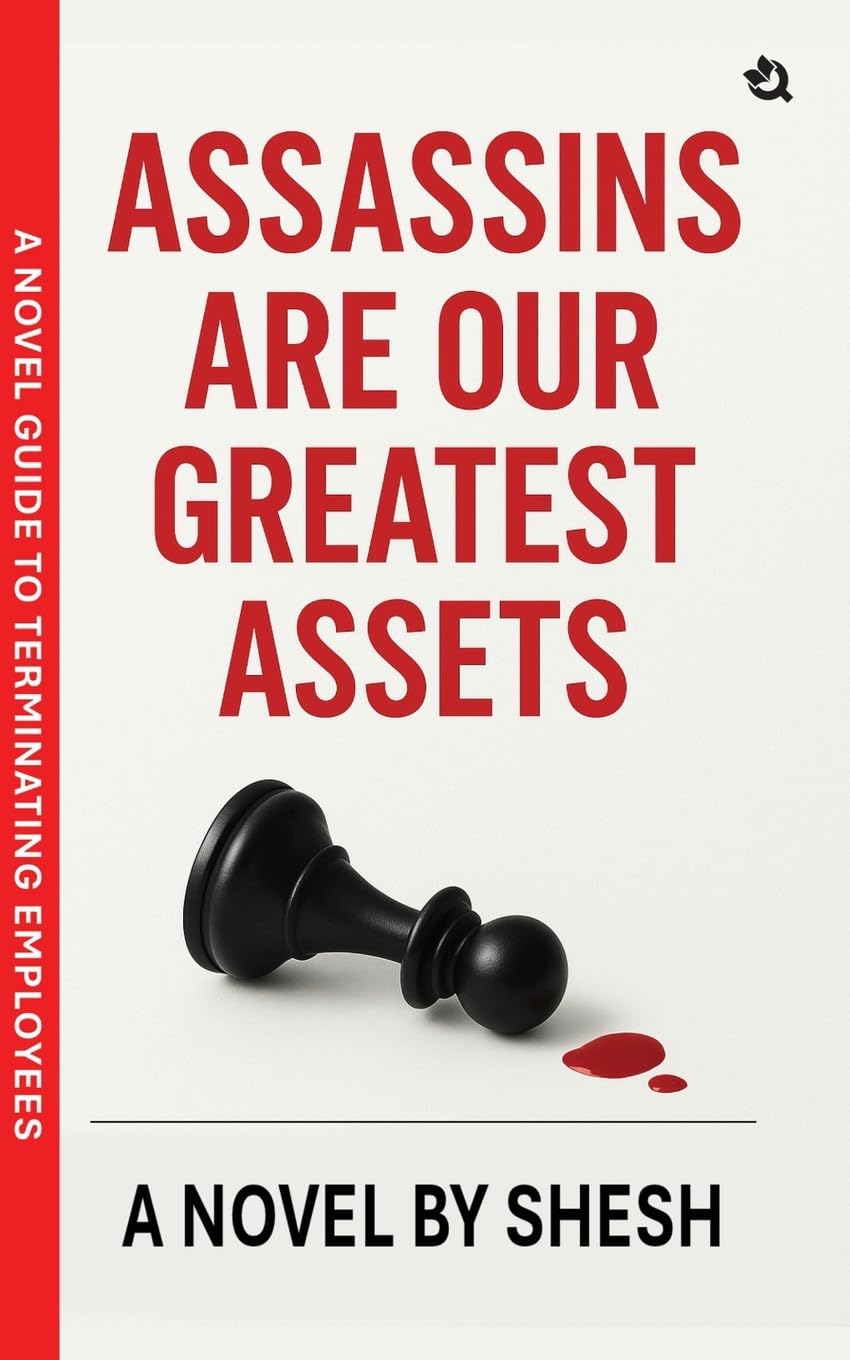 Assassins Are Our Greatest Assets | A Dark Gripping Crime Thriller | Corporate Strategy Meets Cold-Blooded Murder | A Novel Guide to Terminating Employees Contemporary literature