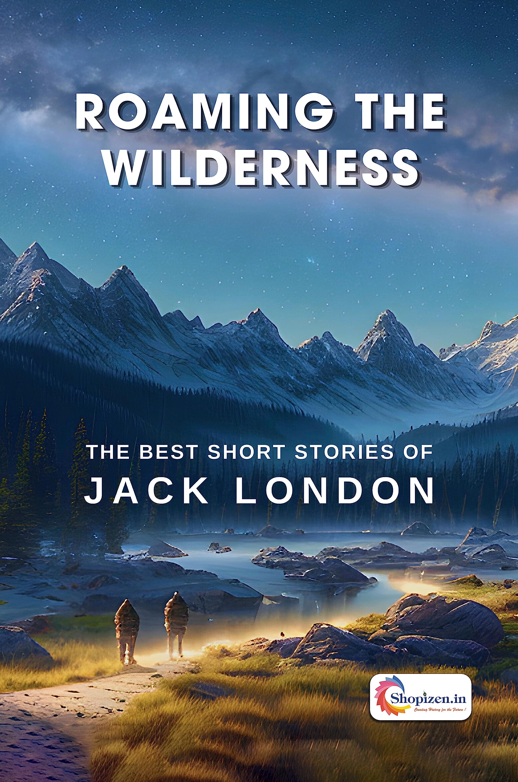 Roaming the Wilderness by Jack London - English 2023 Edition - Shopizen.in Books