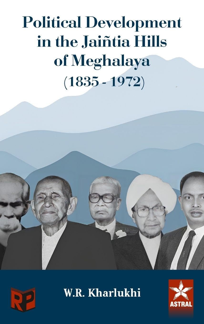 Political Development in the Jaintia Hills of Meghalaya (1835-1972) Politics & History