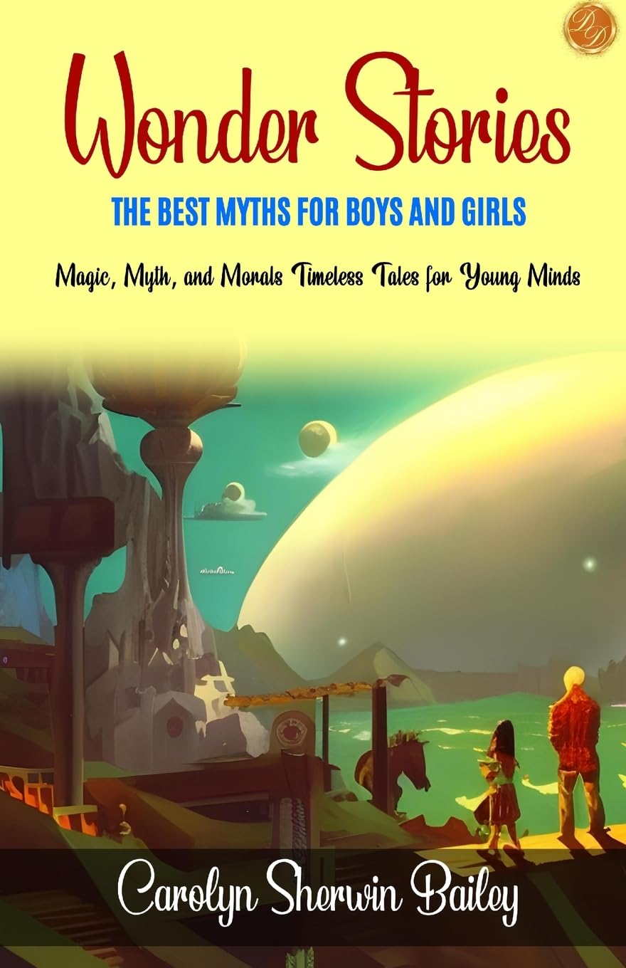 Wonder Stories The Best Myths for Boys and Girls Hobbies & Crafts