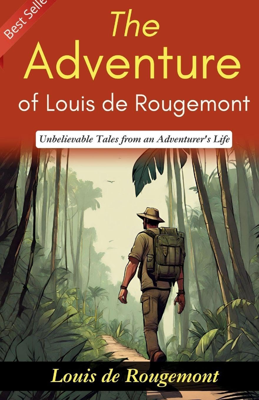 The Adventures of Louis de Rougemont Historical Fiction