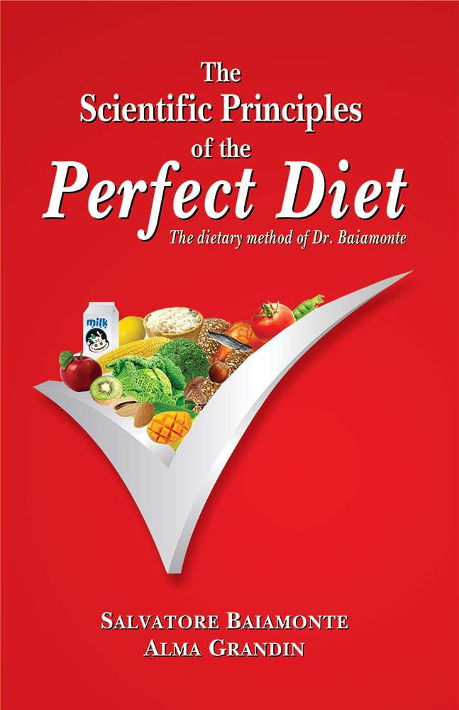 The Scientific Principles of the Perfect Diet (The Dietary Method of Dr. Baiamonte) Books