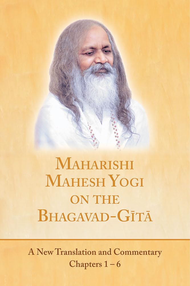 Maharishi Mahesh Yogi on the Bhagavad-Gita: A New Translation and Commentary (Chapters 1-6) Books