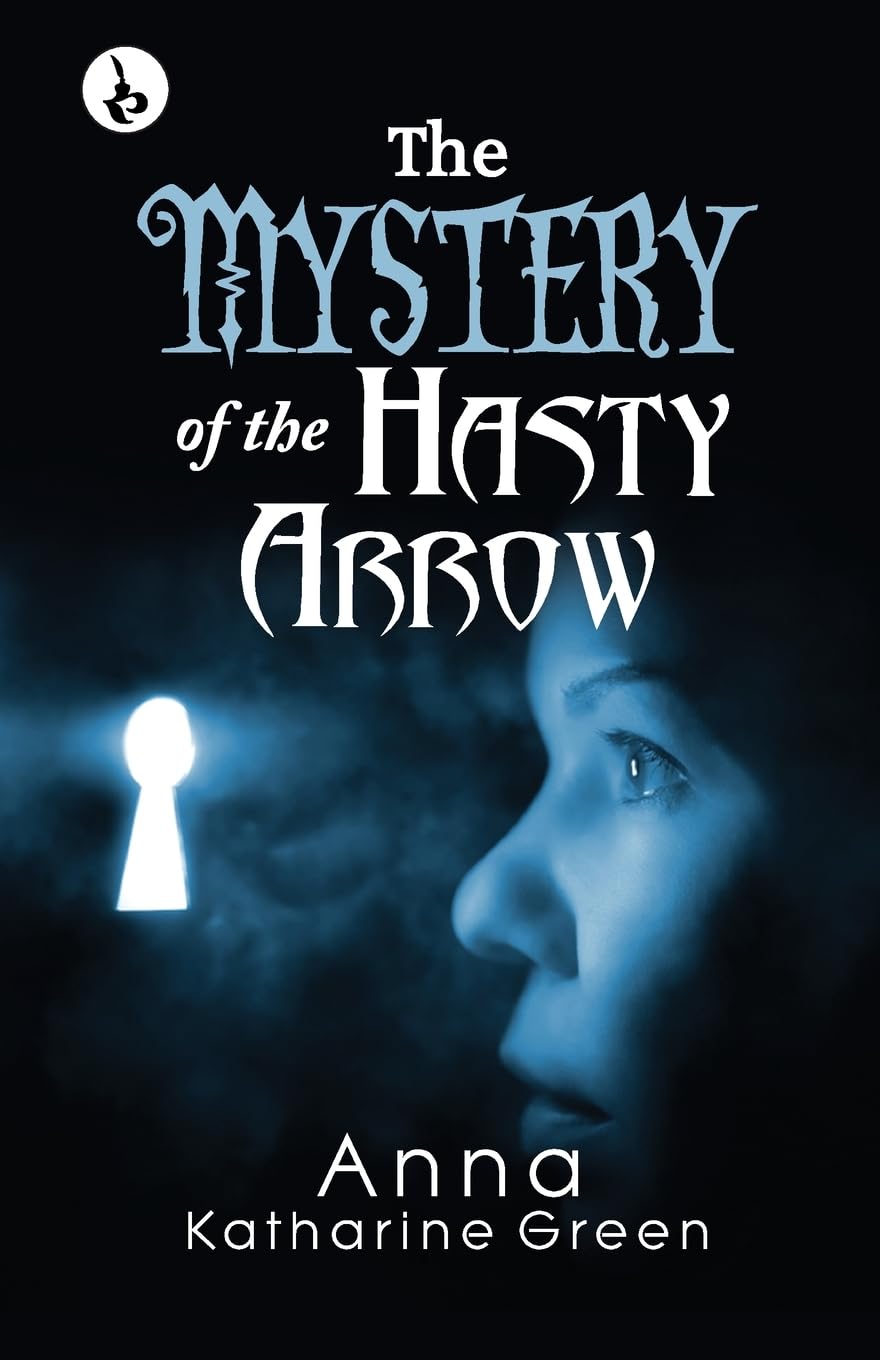 THE MYSTERY OF THE HASTY ARROW Classics