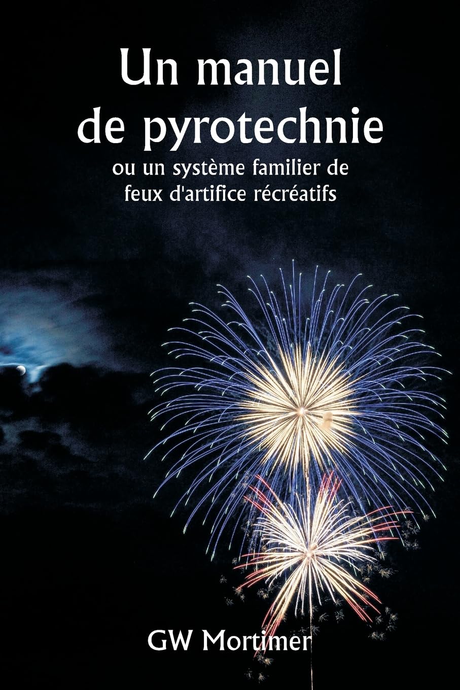 Un manuel de pyrotechnie ou un système familier de feux d'artifice récréatifs book