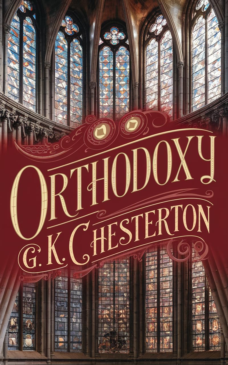 Orthodoxy by G. K. Chesterton Religion & Esotericism