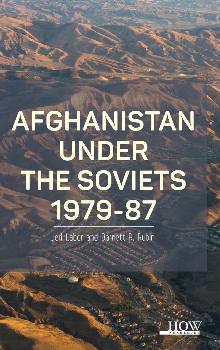 Afghanistan Under the Soviets 1979-87 Politics & History