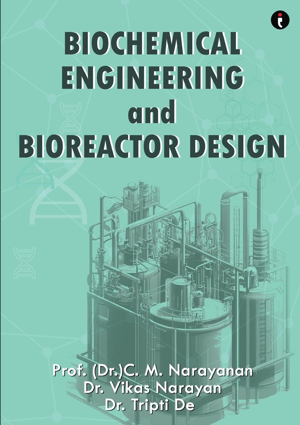 Biochemical Engineering and Bioreactor Design Business & Technology