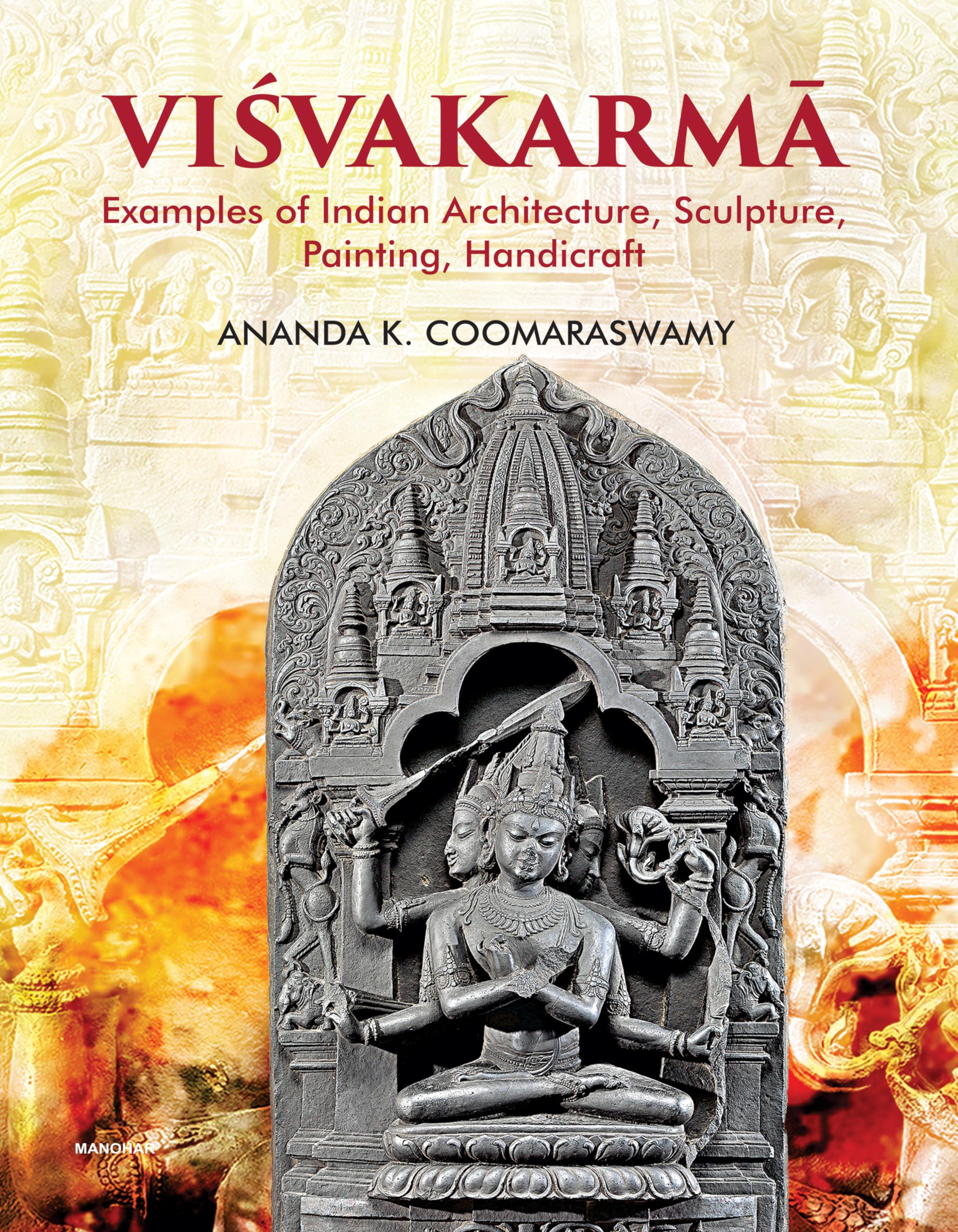 Visvakarma: Examples of Indian Architecture, Sculpture, Painting, Handicraft Film, Art & Culture
