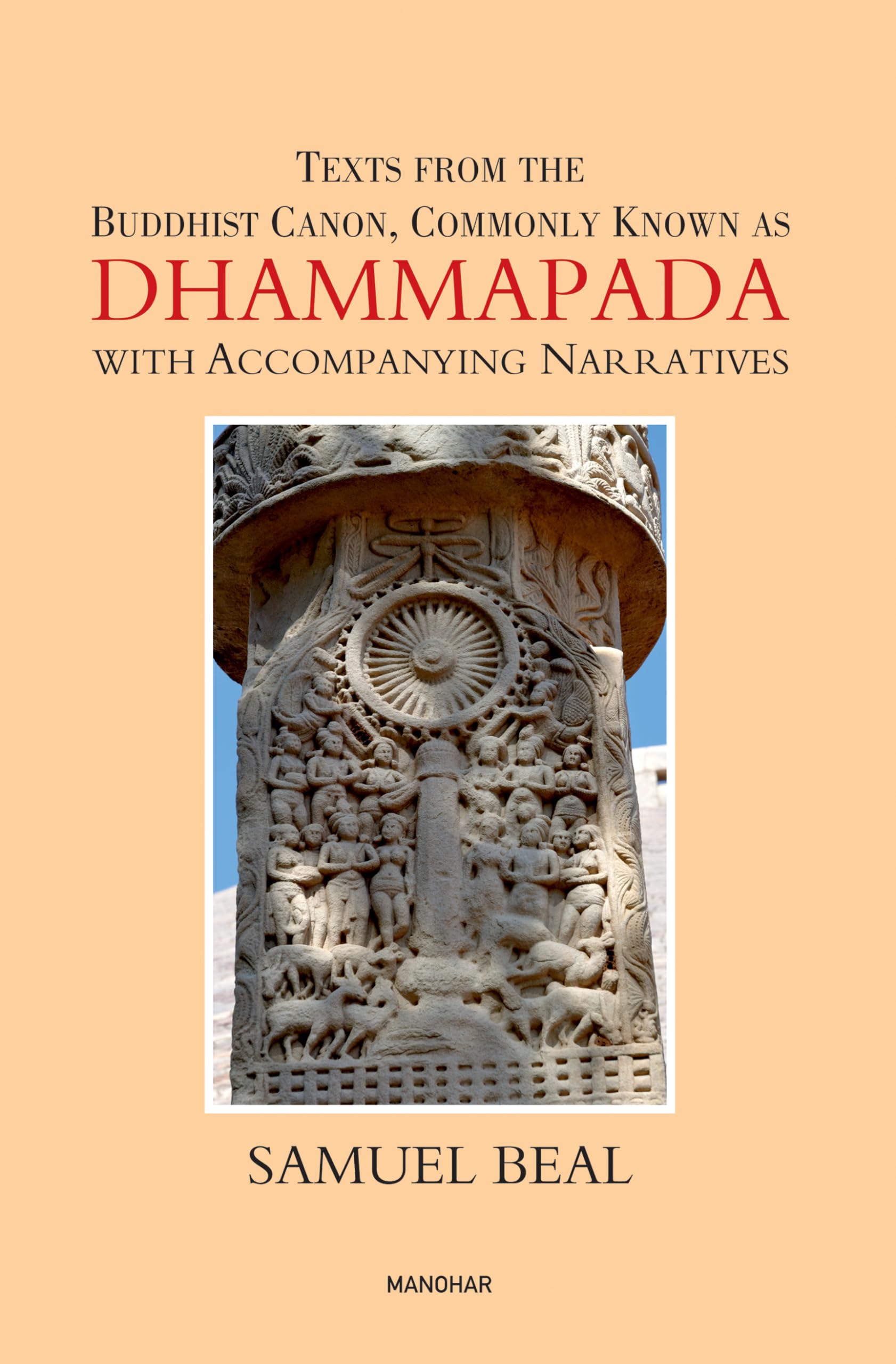 Text from the Buddhist Canon, Commonly Known As Dhammapada: With Accompanying Narratives Politics & History