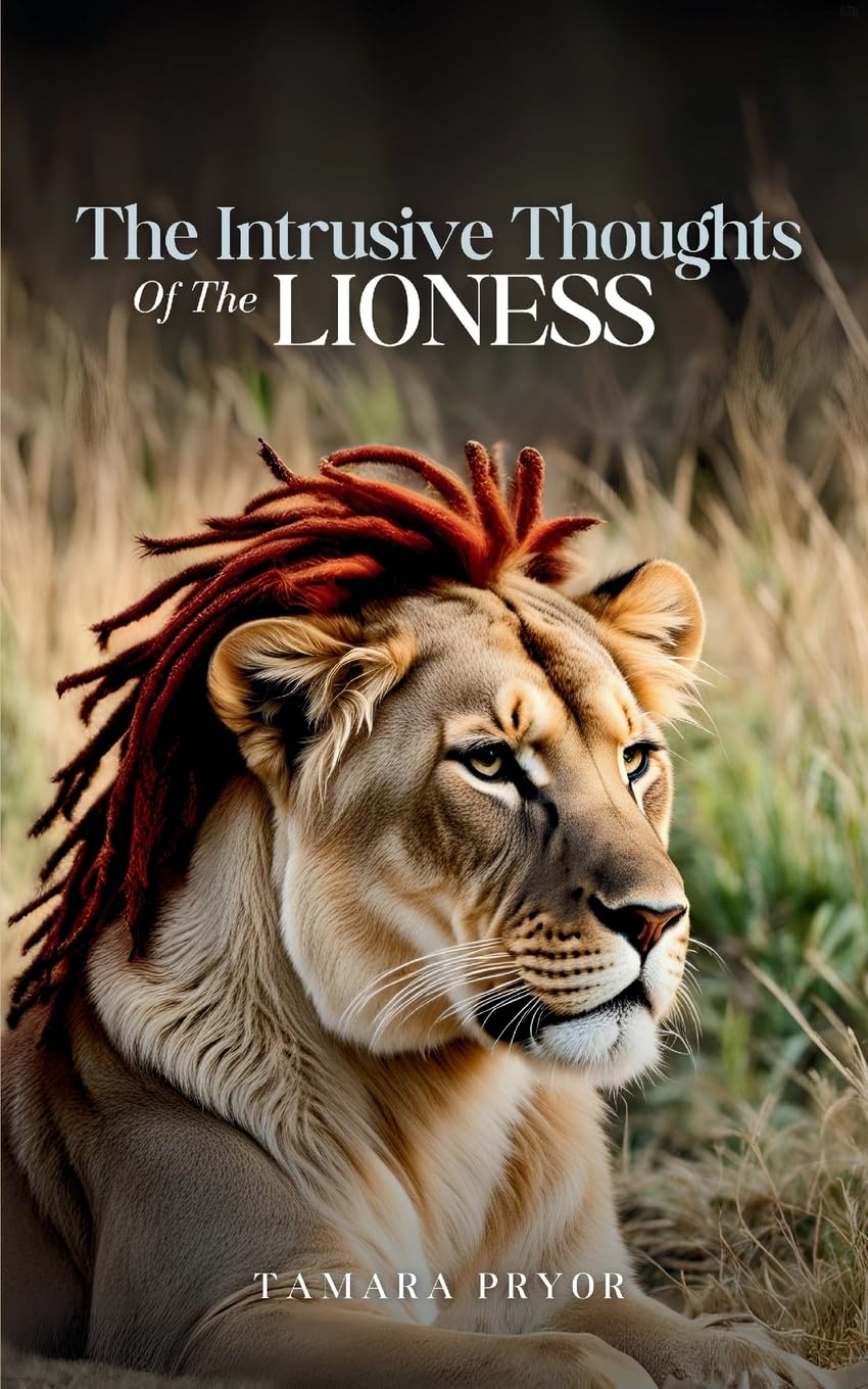The Intrusive Thoughts of The Lioness Poetry