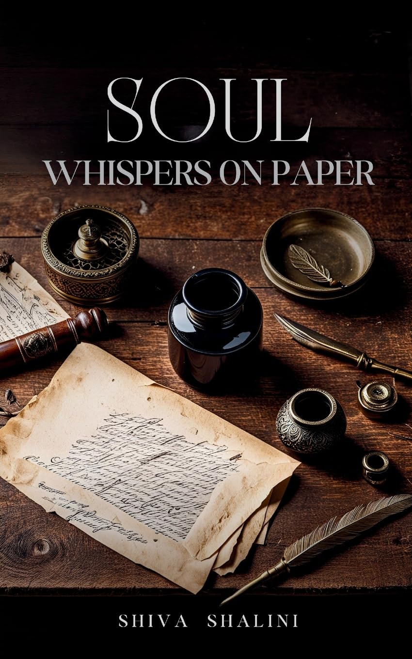 SOUL WHISPERS ON PAPER Poetry
