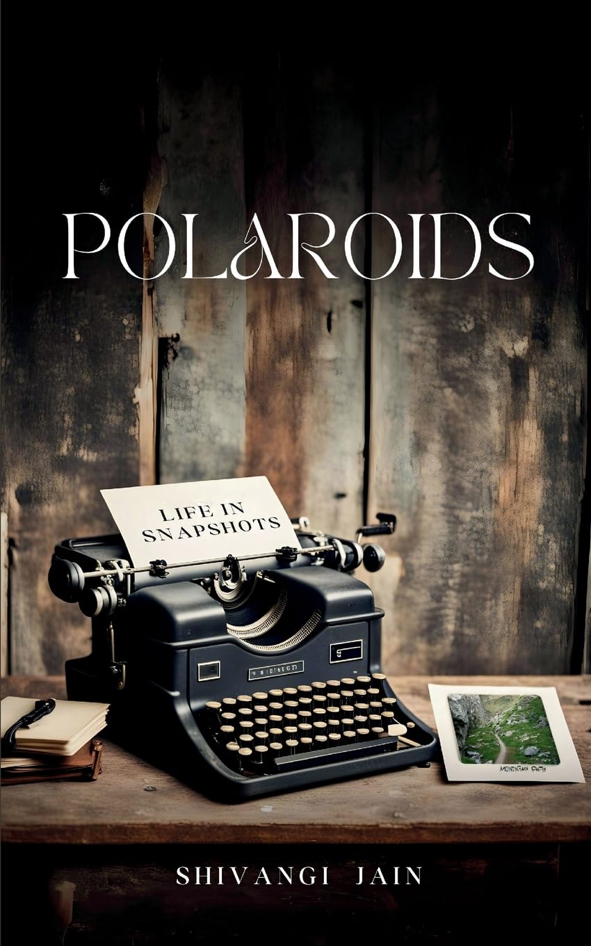 Polaroids - Life in Snapshots Poetry