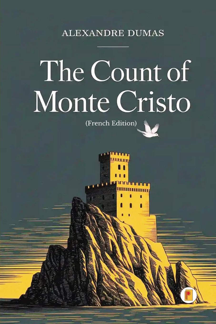 The Count of Monte Cristo / Le Comte de Monte-Cristo (Complete French Edition - Four Volumes in One) Action & Adventure