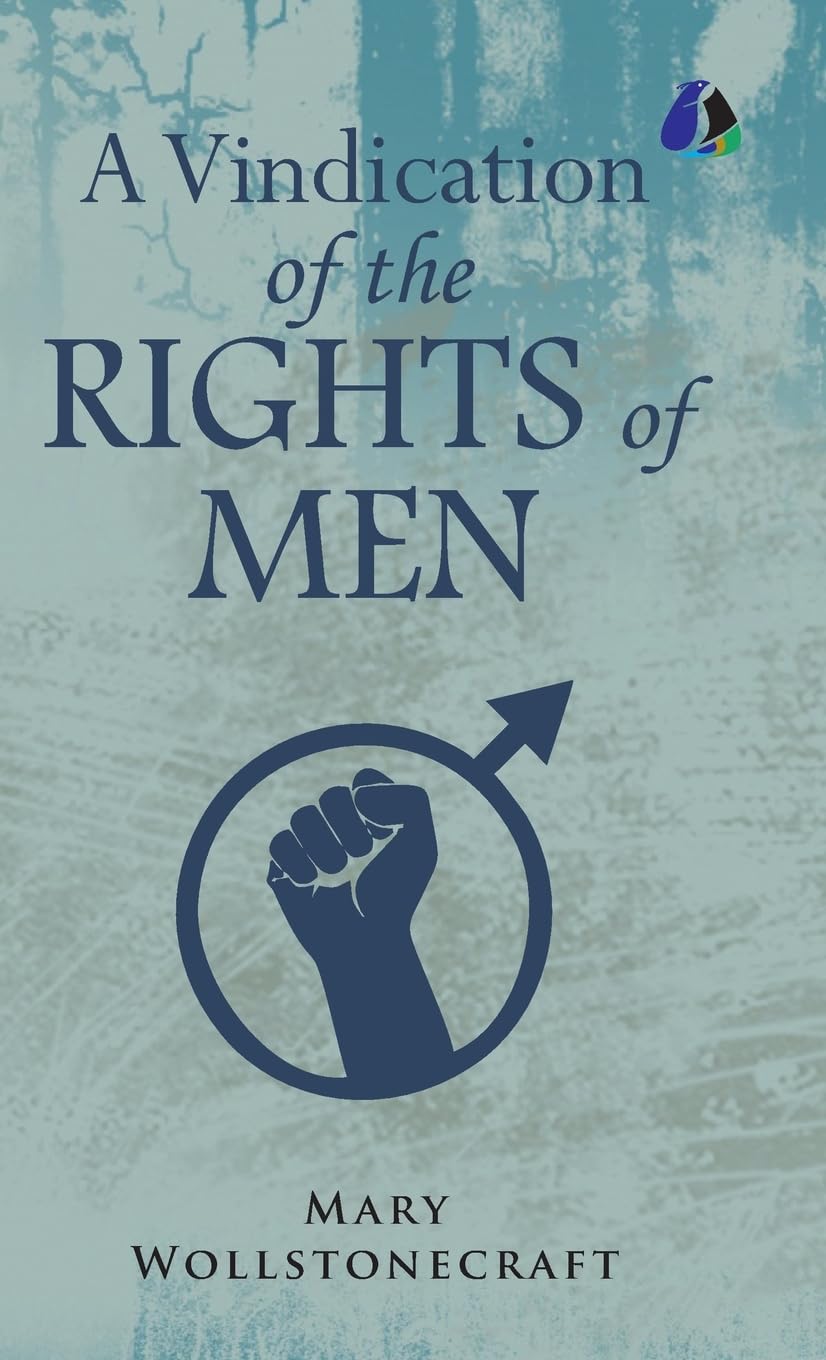 A Vindication of the Rights of Men  [DELUXE HARDCOVER EDITION] Law