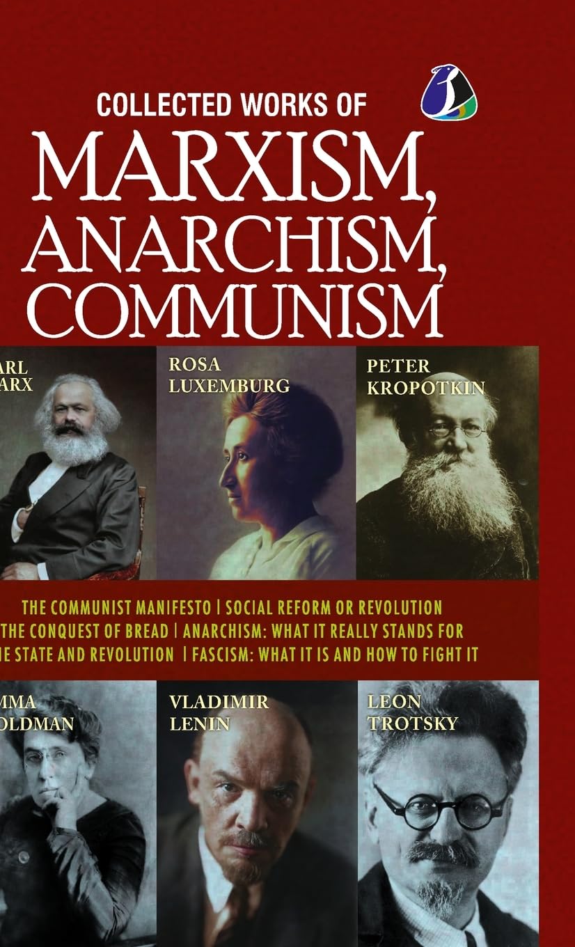 Collected Works of Marxism, Anarchism, Communism Politics & History