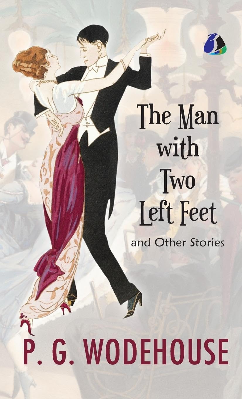 The Man with Two Left Feet And Other Stories (Jeeves and Wooster) - [DELUXE HARDCOVER EDITION] Humour & Satire