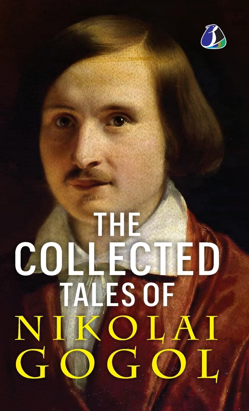 The Collected Tales of Nikolai Gogol - International Bestseller - (Deluxe Hardbound Edition) Essays & Short Stories