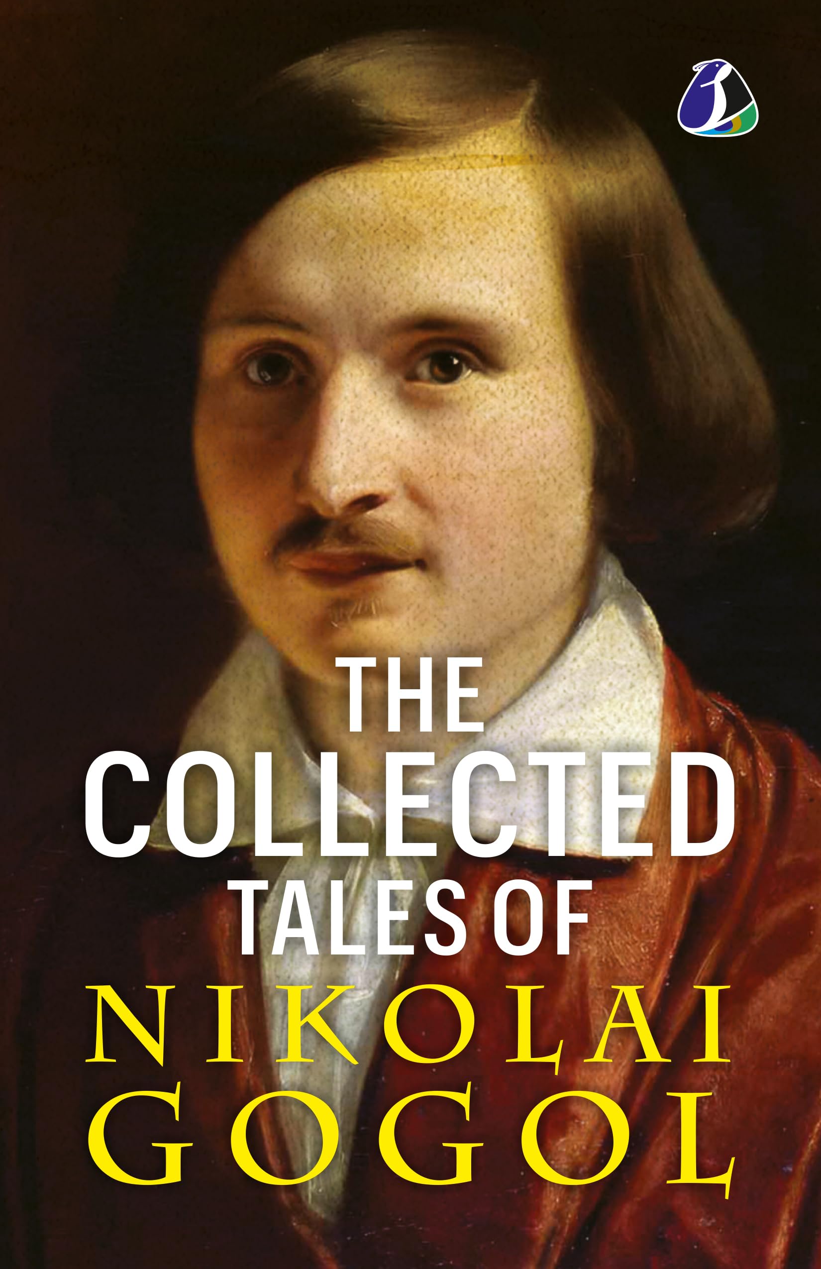 The Collected Tales of Nikolai Gogol - International Bestseller Essays & Short Stories