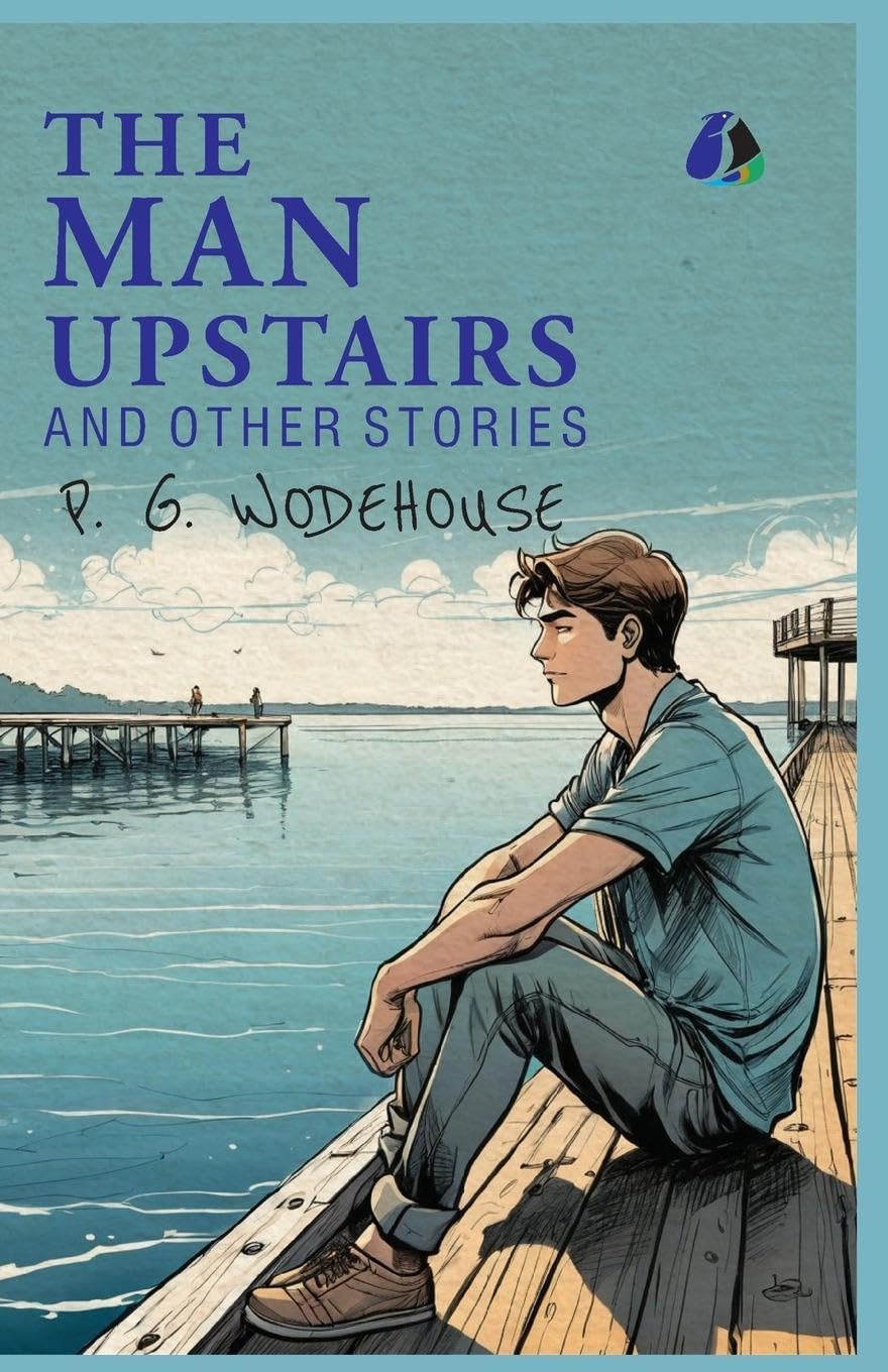 The Man Upstairs and Other Stories - (PAPERBACK) Humour & Satire