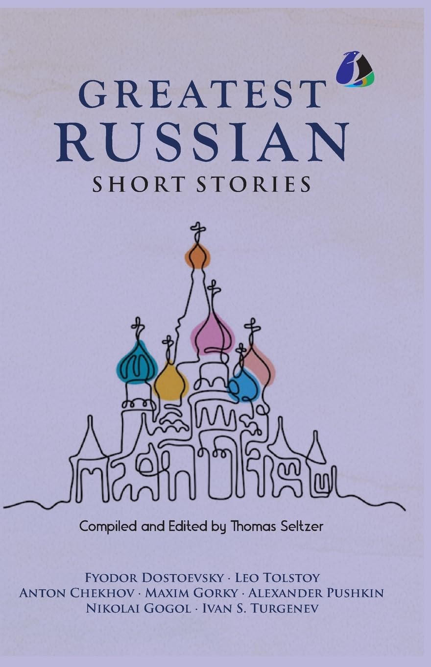 Best Russian Short Stories - Short Stories from Fyodor Dostoevsky, Leo Tolstoy, Anton Chekhov, Maxim Gorky, Alexander Pushkin, Nikolai Gogol, Ivan S. Turgenen & Many More (PAPERBACK) Contemporary literature Books