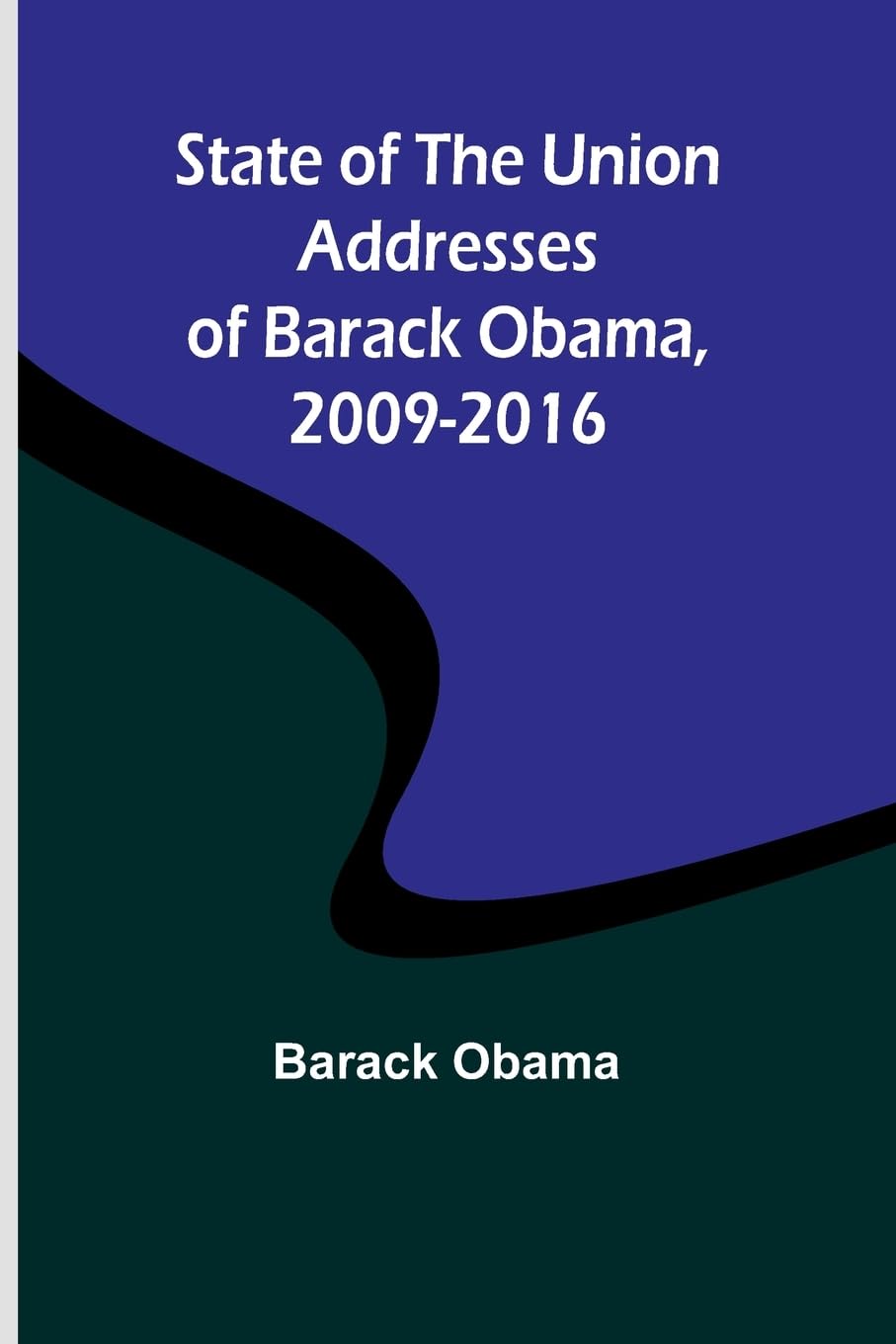 State of the Union Addresses of Barack Obama, 2009-2016 Law