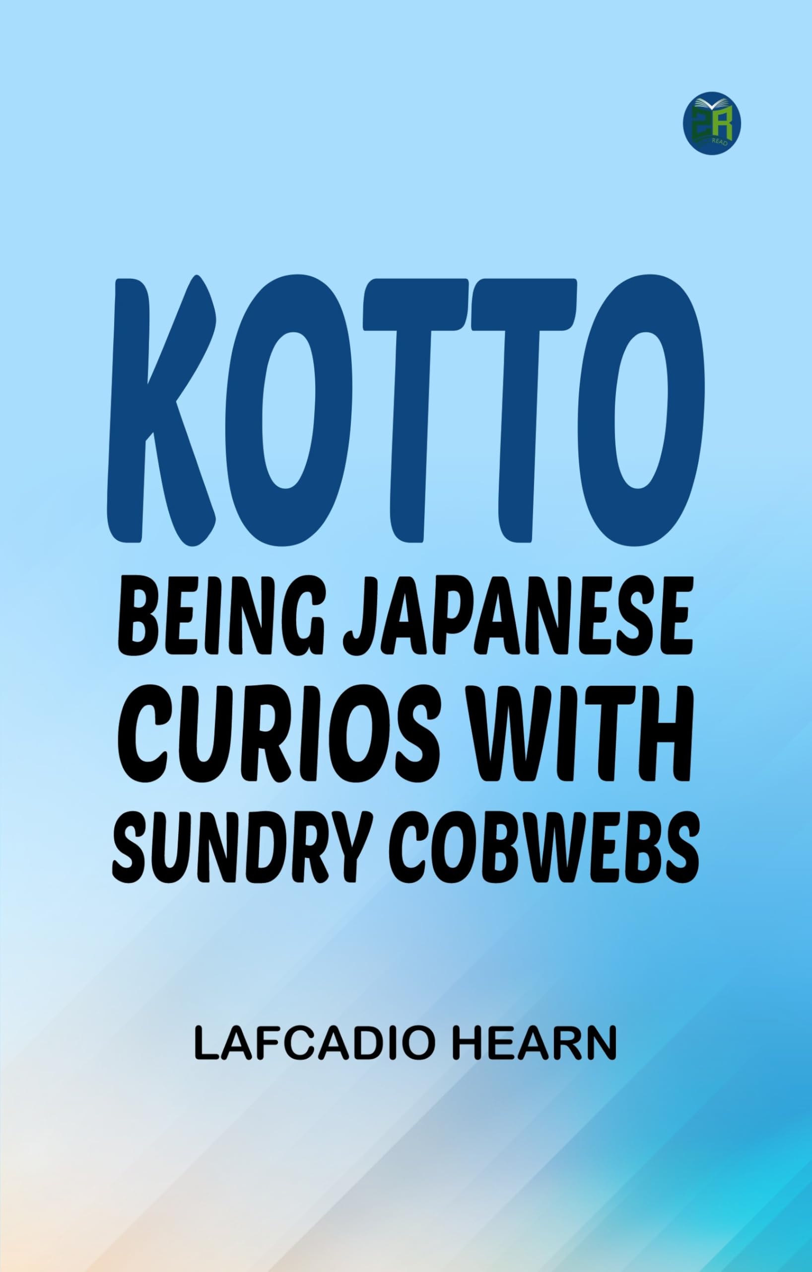 Kotto: Being Japanese Curios with Sundry Cobwebs Action & Adventure