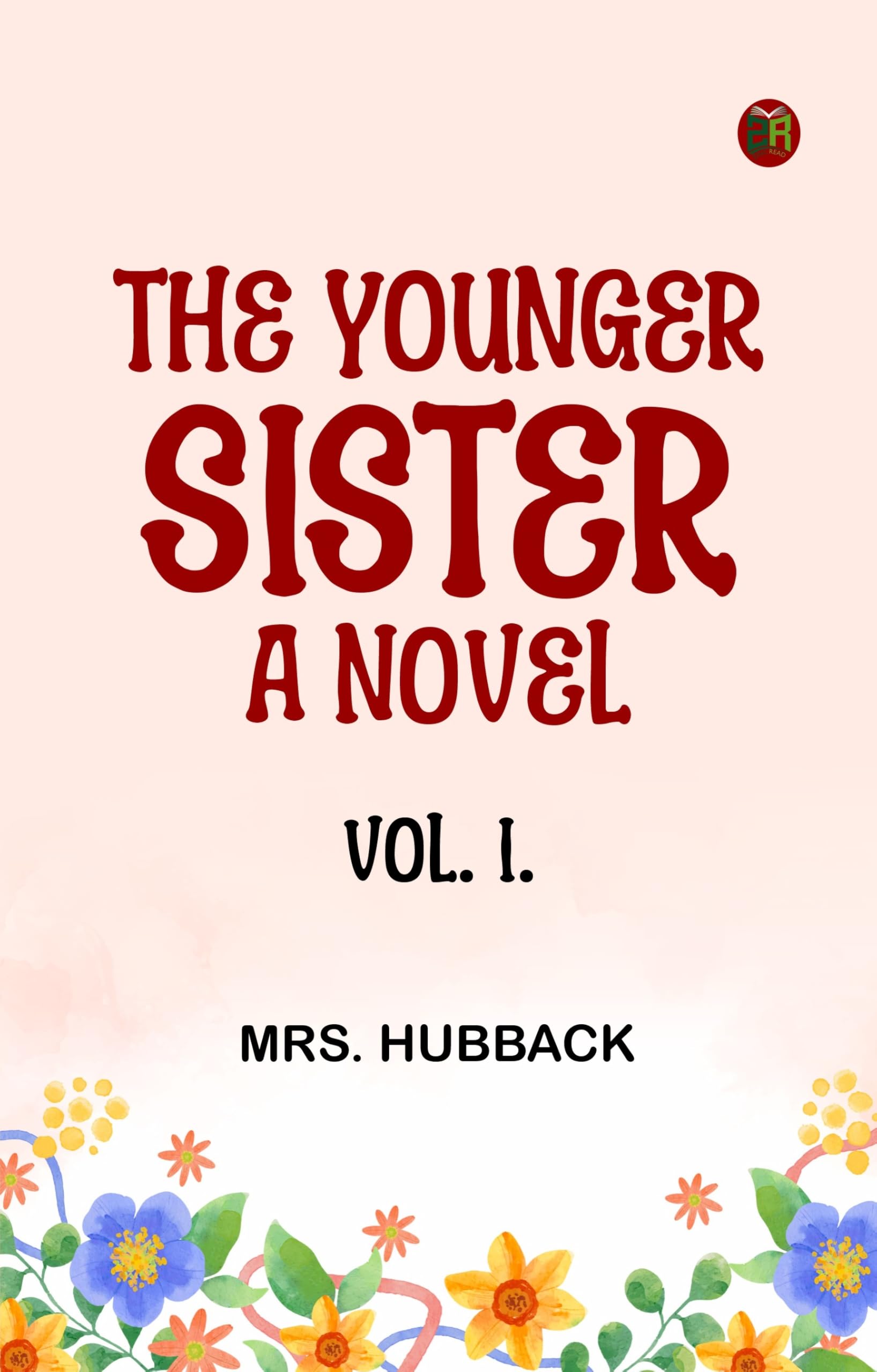 The Younger Sister: A Novel Vol. I. Action & Adventure