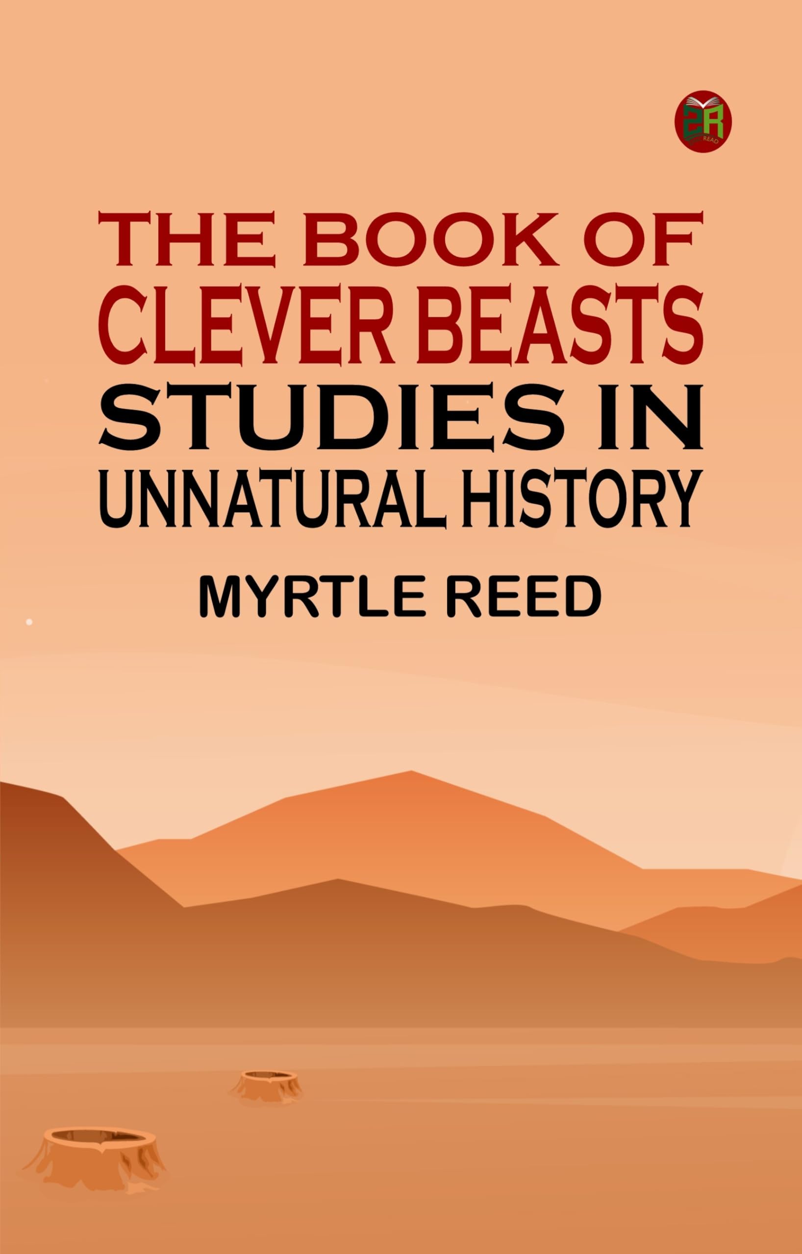 The Book of Clever Beasts: Studies in Unnatural History Action & Adventure