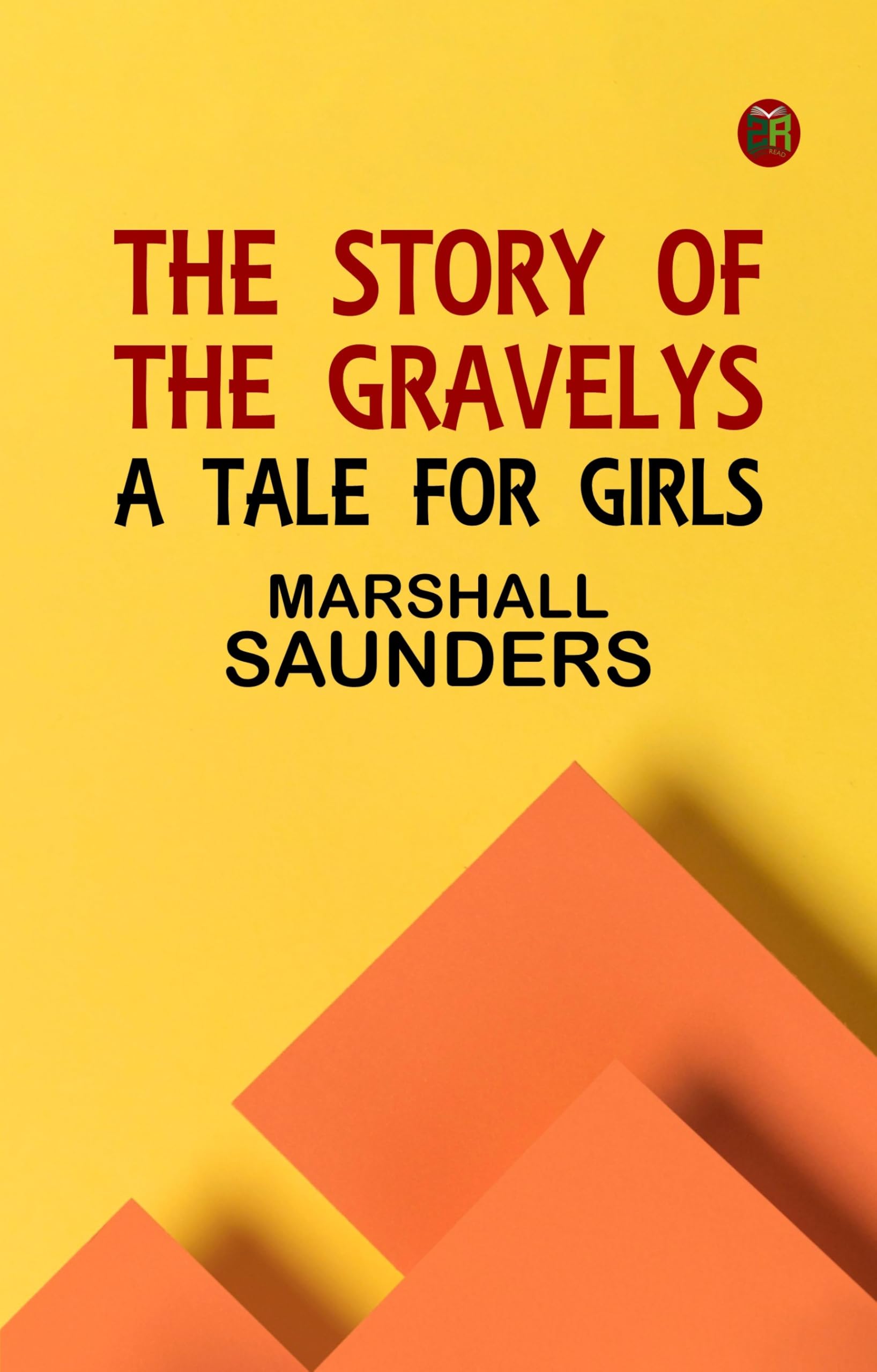 The Story of the Gravelys: A Tale for Girls Action & Adventure